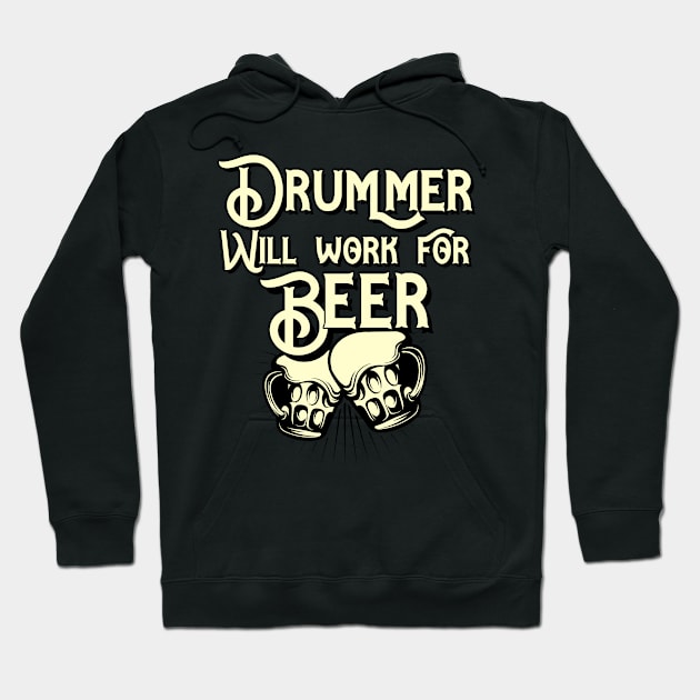 Drummer will work for beer design. Perfect present for mom dad friend him or her Hoodie by SerenityByAlex